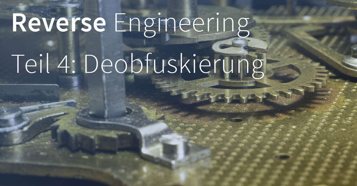 Reverse Engineering - Teil 4 - Deobfuscation